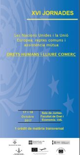XVI Jornades. Les Nacions Unides i la Unió Europea: reptes comuns i assistència mútua. Drets Humans i Lliure Comerç