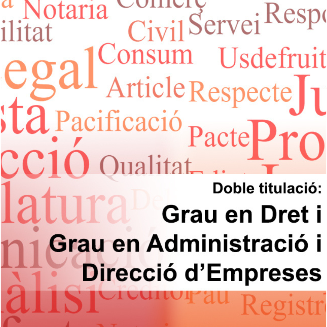 Doble titulacio Grau en Dret i Grau en Administracio i Direccio Empreses