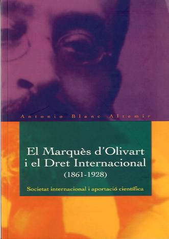 El Marqués d´Olivart i el Dret Internacional (1861-1928).