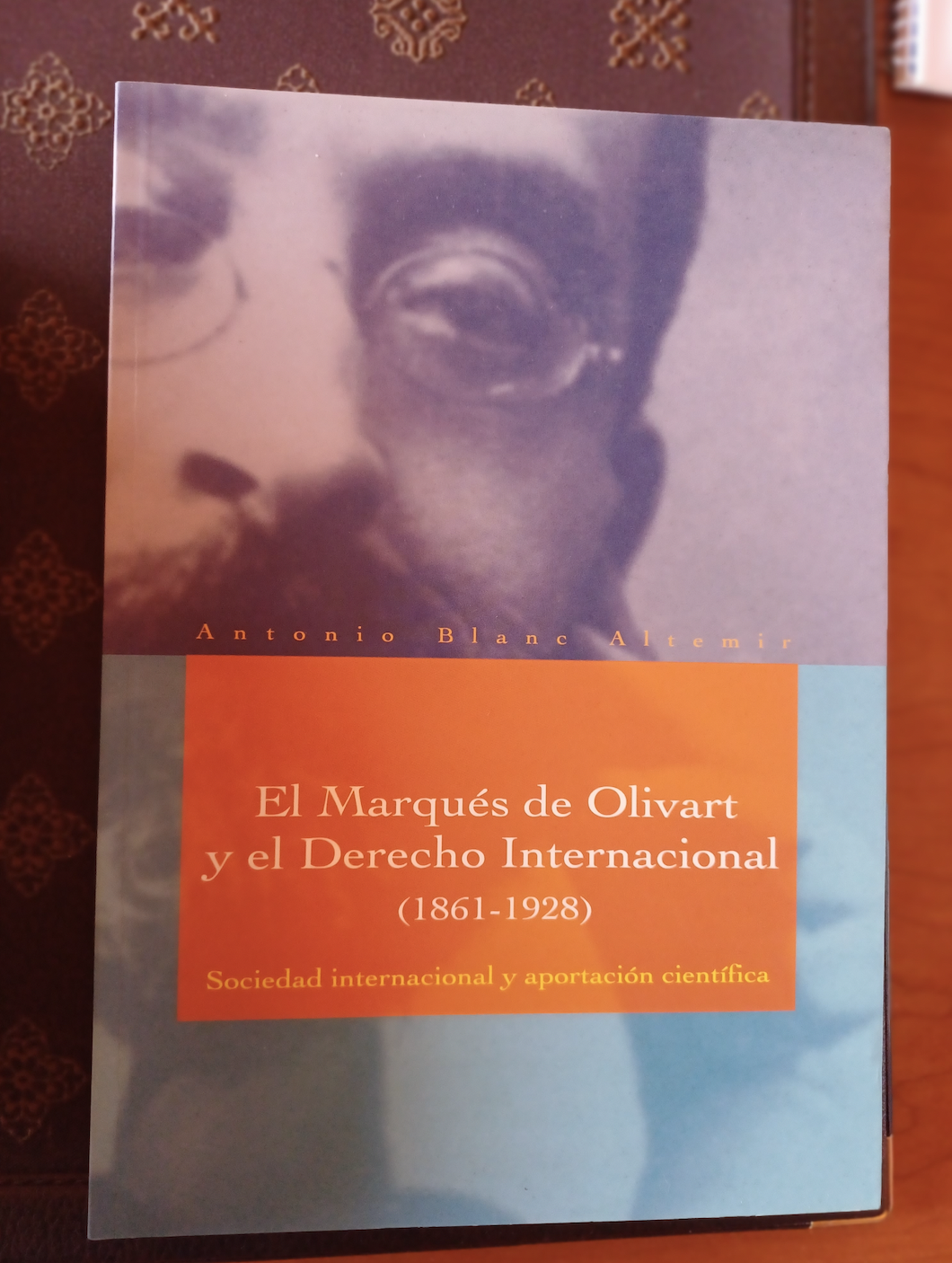 El Marqués de Olivart y el derecho internacional 18611928 sociedad internacional y aportación científica